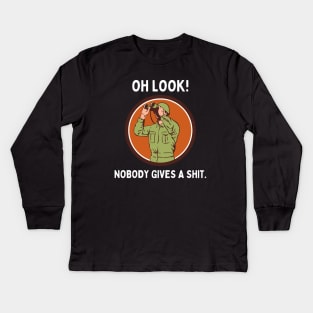 Funny Sarcastic Men Says Oh Look Nobody Gives A Shit Funny Novelty Sayings Kids Long Sleeve T-Shirt